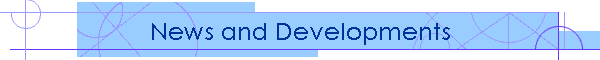 News and Developments