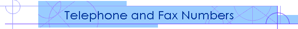 Telephone and Fax Numbers